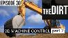 2d Machine Control Part 2 The Dirt 30