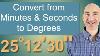Converting From Minutes And Seconds To Degrees