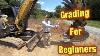 How To Grade With An Excavator Tips And Tricks